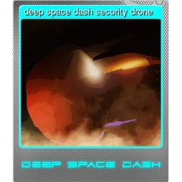 deep space dash security drone (Foil)