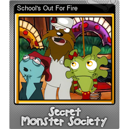 Schools Out For Fire (Foil)