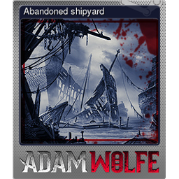 Abandoned shipyard (Foil)