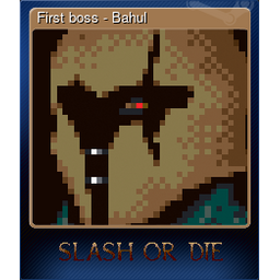 First boss - Bahul