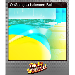 OnGoing Unbalanced Ball (Foil)