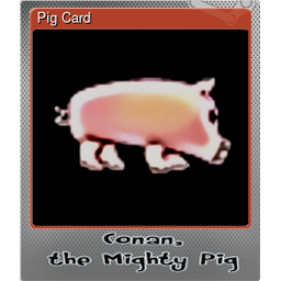 Pig Card (Foil)