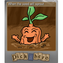 When the seed will sprout (Foil)
