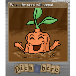 When the seed will sprout (Foil)