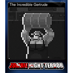 The Incredible Gertrude