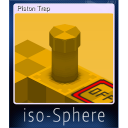 Piston Trap