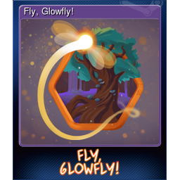 Fly, Glowfly!
