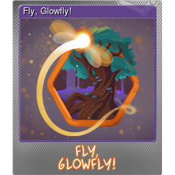 Fly, Glowfly! (Foil)