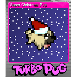 Super Christmas Pug (Foil)