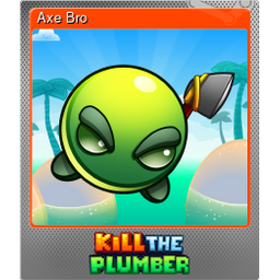 Axe Bro (Foil)