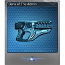 Guns of The Admin (Foil)