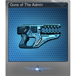 Guns of The Admin (Foil)