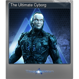 The Ultimate Cyborg (Foil)