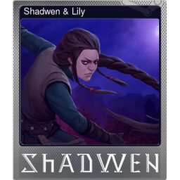 Shadwen & Lily (Foil)