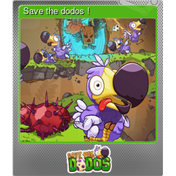 Save the dodos ! (Foil)