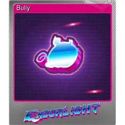 Bully (Foil)