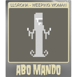 LLORONA - WEEPING WOMAN (Foil)