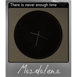 There is never enough time (Foil)