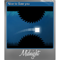 Nice to Saw you (Foil)