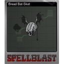 Bread Bat-Sket (Foil)