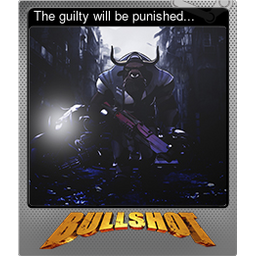 The guilty will be punished... (Foil)