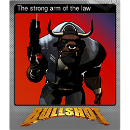 The strong arm of the law (Foil)