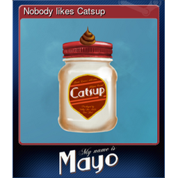 Nobody likes Catsup