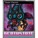 Queen Vhexisis (Foil)