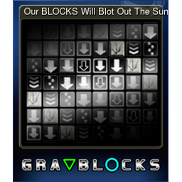 Our BLOCKS Will Blot Out The Sun