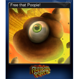Free that Poopie!