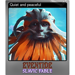 Quiet and peaceful (Foil)