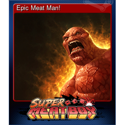 Epic Meat Man!
