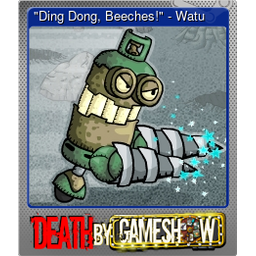 "Ding Dong, Beeches!" - Watu (Foil)
