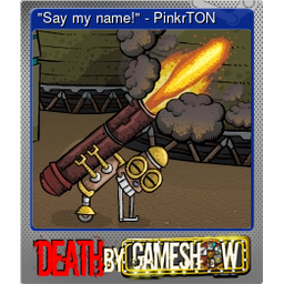 "Say my name!" - PinkrTON (Foil)