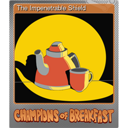 The Impenetrable Shield (Foil)