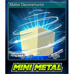 Matter Deconstructor