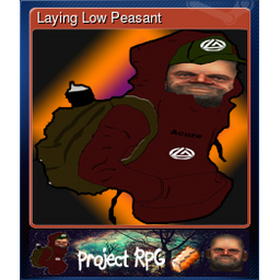 Laying Low Peasant