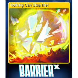 Nothing Can Stop Me! (Trading Card)