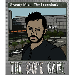 Sweaty Mike, The Loanshark (Foil)