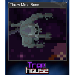 Throw Me a Bone