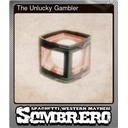 The Unlucky Gambler (Foil)