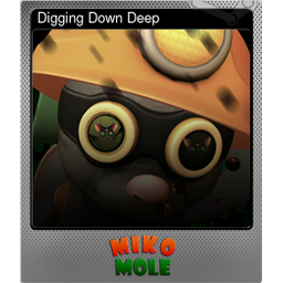 Digging Down Deep (Foil Trading Card)