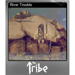 River Trouble (Foil)