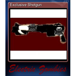 Exclusive Shotgun