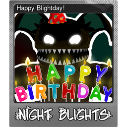 Happy Blightday! (Foil)