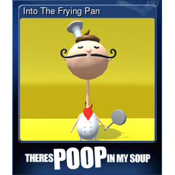 Into The Frying Pan (Trading Card)