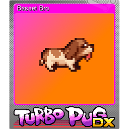 Basset Bro (Foil)