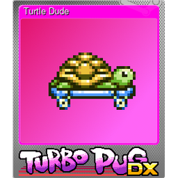 Turtle Dude (Foil)