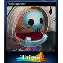 Void spinner