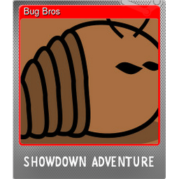 Bug Bros (Foil)
